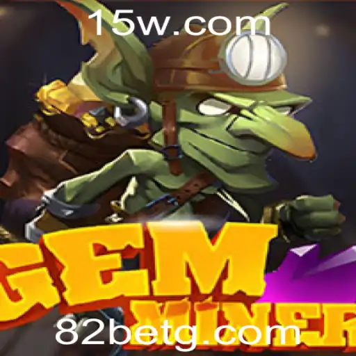82 bet - Descubra as Aventuras de GemMiner: O Mundo Fascinante do Jogo de Apostas